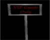 VIP Guests Only Sign