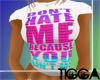 -Tig- Dont Hate Me Tee