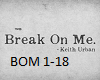 Break on me- Keith Urban