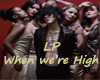 LP - When We're High