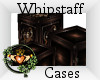 ~QI~ Whipstaff Cases