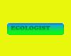 ECOLOGIST =)