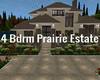 4 Bdrm Prairie Estate