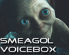 Smeagol Voicebox F