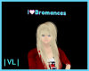 |VL|I Heart Bromances HS