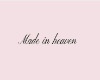 made in heaven