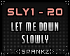 Let Me Down Slowly  @SLY