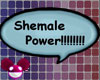 !DM!Shemale Power sign