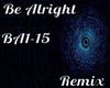 Be Alright--Remix