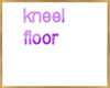 kneel on the floor