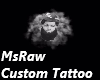 MsRaw Custom Tattoo