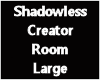 Shadowless Creator Rm LG