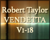 Robert Taylor Vendetta