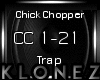 Trap | Chick Chopper