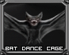 Bat Dance Cage