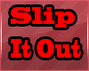 Slip It Out - Slipknot