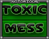 Toxic Mess