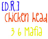 [D.R.] Chicken Head