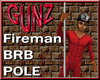 @ Fireman BRB Pole