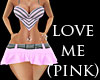 Love Me (Pink)