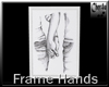 Frame - Hands