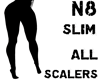 N8 Slim Leg scaler