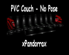 PVC Couch No Pose
