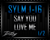 {D Say You Love Me P1
