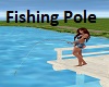 Fishing Pole M/F