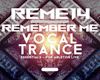 Vocal Trance Remember me