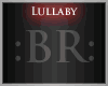 :BR: Lullaby