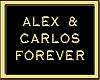 ALEX & CARLOS FOREVER