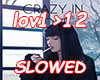 Crazy In Love - Slowed