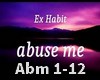 Ex Habit  Abuse Me *Danc
