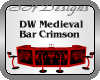 DW Medieval Bar Crimson