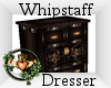 ~QI~ Whipstaff Dresser