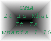 CMA-It Is What It Is