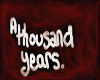 A THOUSAND YEARS SONG