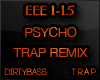 EEE Psycho Trap Remix
