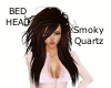 Bed Head - Smoky Quartz