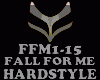 HARDSTYLE- FALL FOR ME