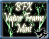 BFX Vapor Frame Mint
