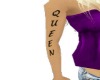Rt arm tattoo ( queen )