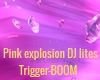 PinkExplosion DJ lites