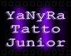 ~YaNyRa Tatto Junior~