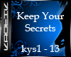{k} Keep Your Secrets