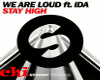 WE ARE LOUD - STAY HIGH