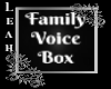 xLx Family Voice Box