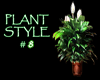 (IKY2) PLANT STYLE #8