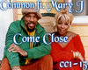 Common - Come Close 